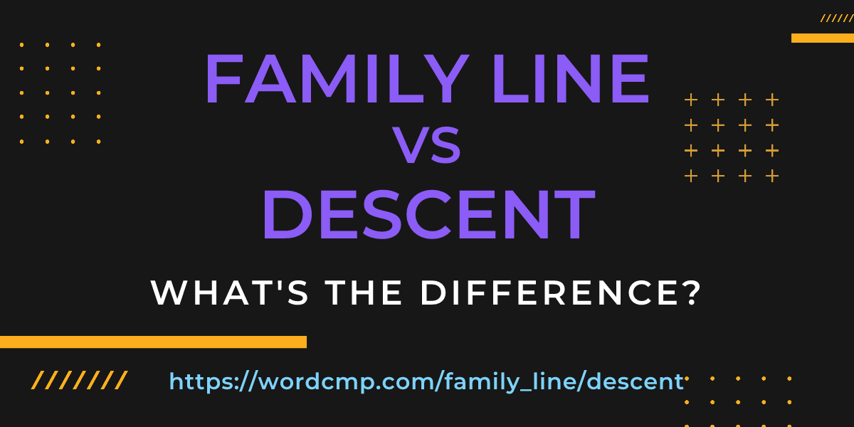 Difference between family line and descent