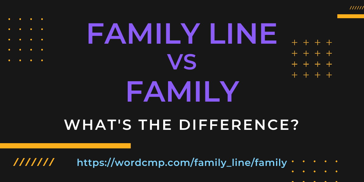 Difference between family line and family
