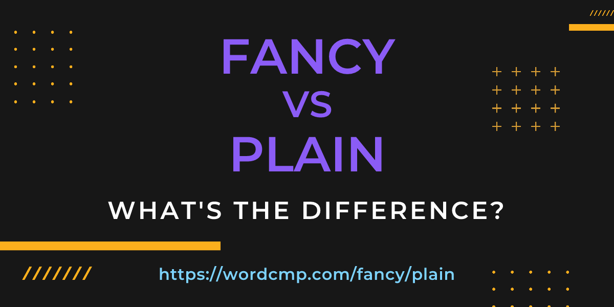 Difference between fancy and plain