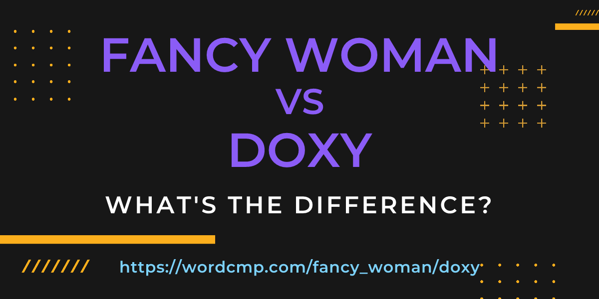 Difference between fancy woman and doxy