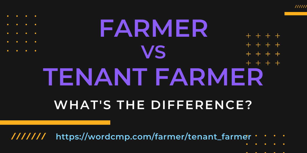 Difference between farmer and tenant farmer