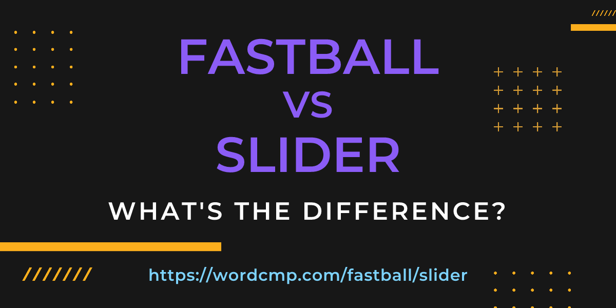 Difference between fastball and slider