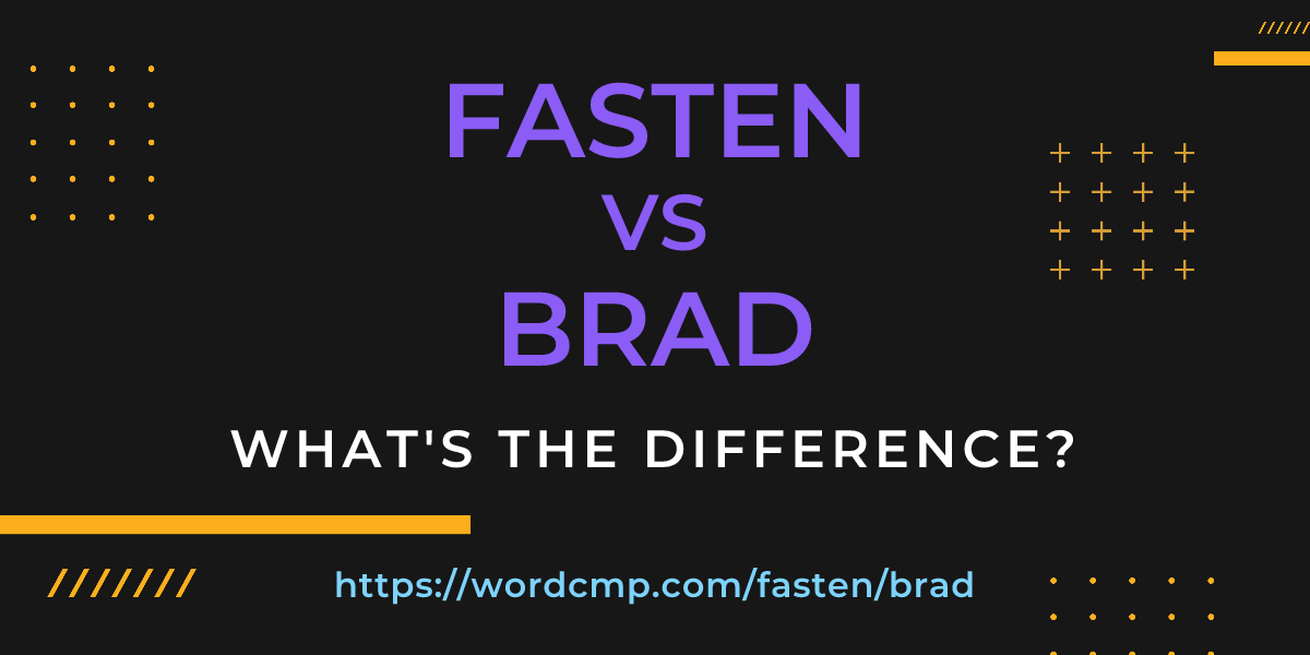 Difference between fasten and brad