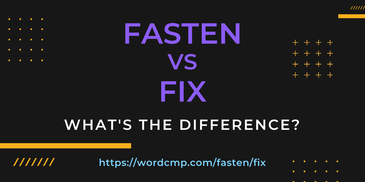 Difference between fasten and fix