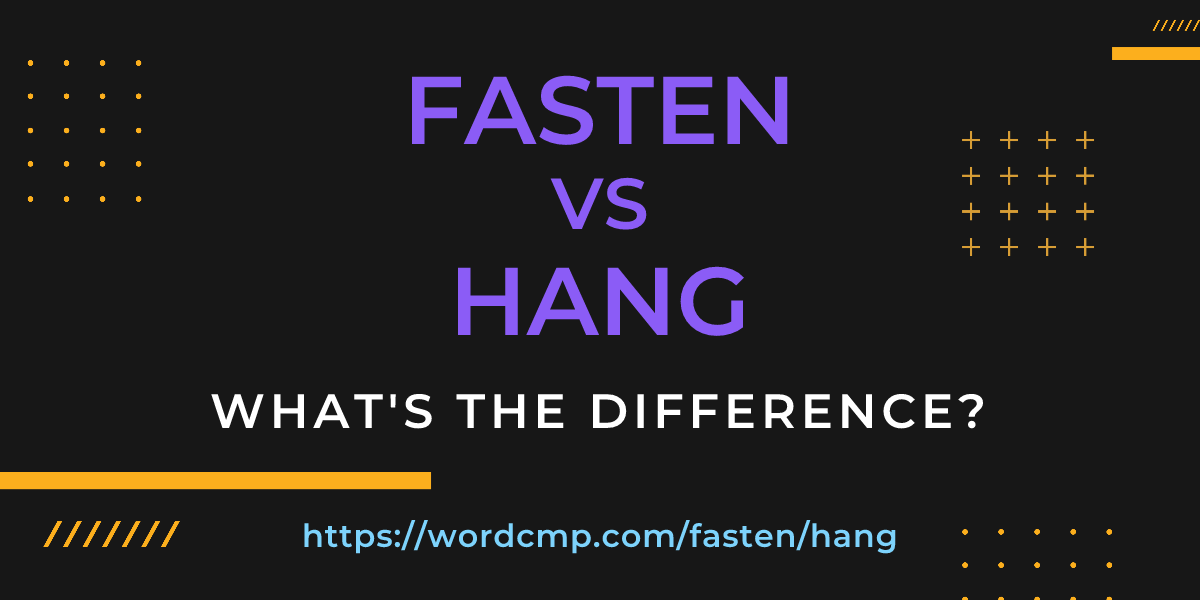 Difference between fasten and hang