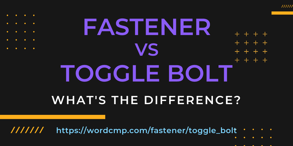 Difference between fastener and toggle bolt