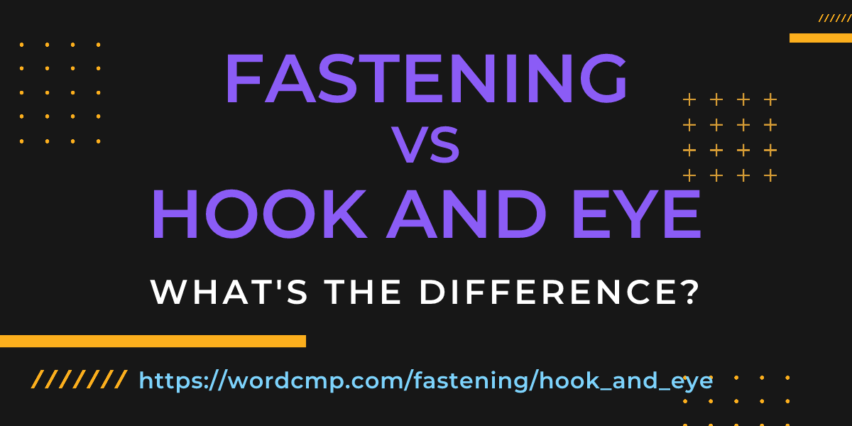Difference between fastening and hook and eye