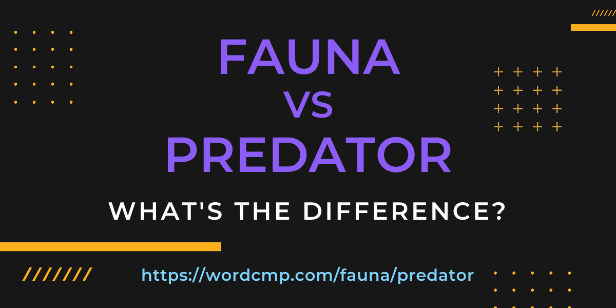 Difference between fauna and predator