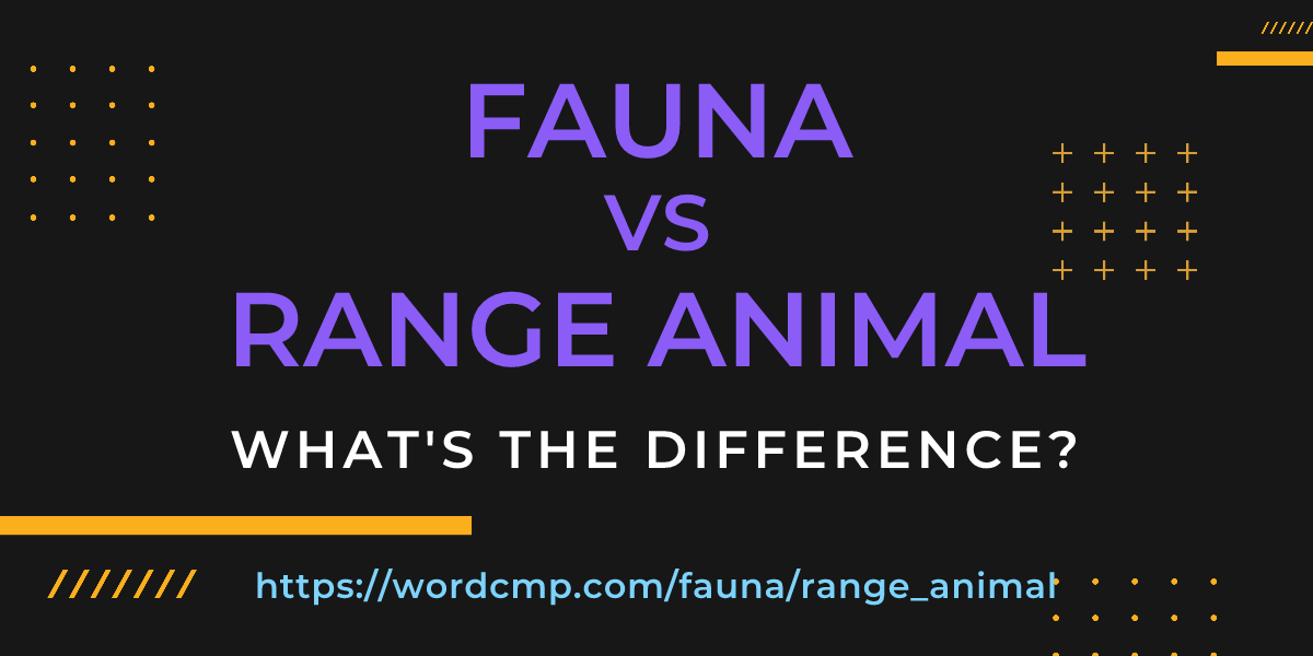 Difference between fauna and range animal