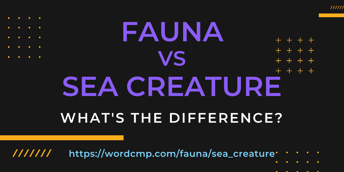 Difference between fauna and sea creature