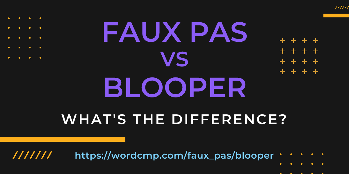 Difference between faux pas and blooper