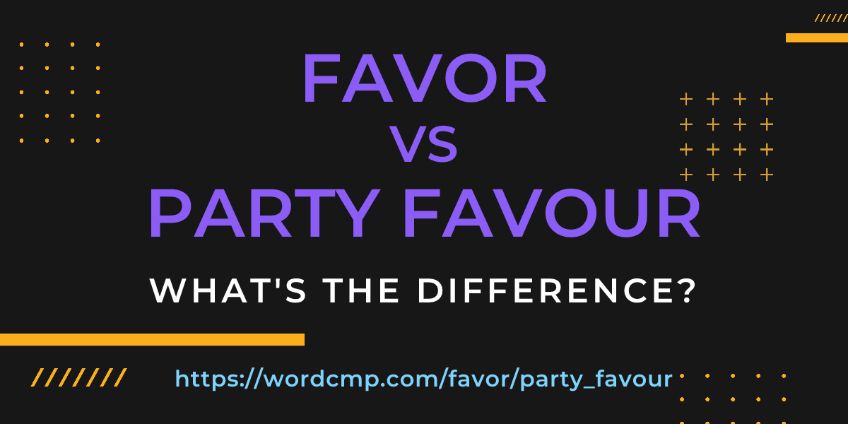 Difference between favor and party favour