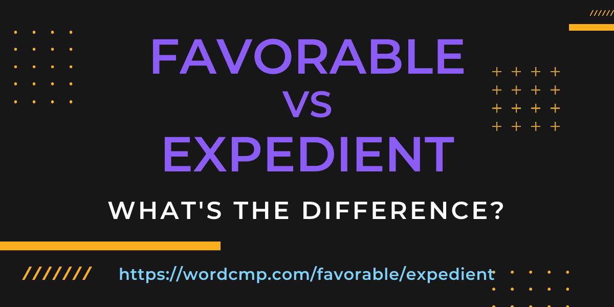 Difference between favorable and expedient