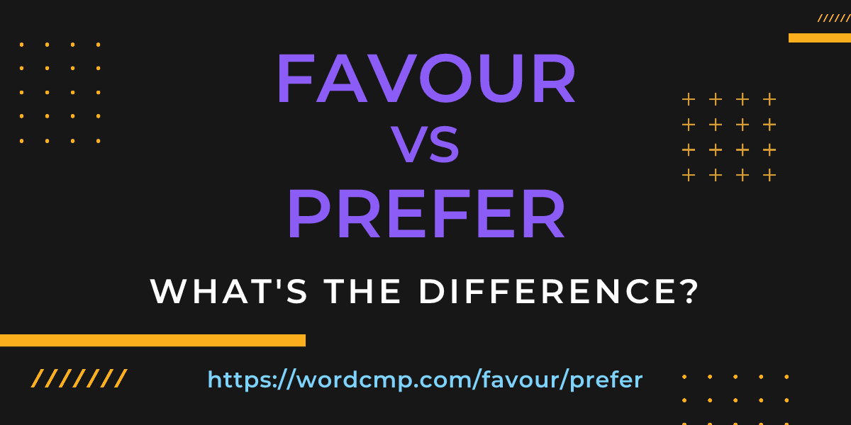 Difference between favour and prefer
