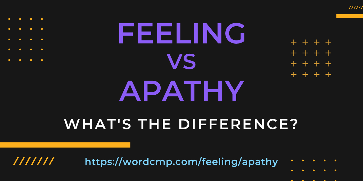 Difference between feeling and apathy