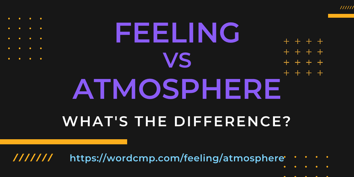 Difference between feeling and atmosphere