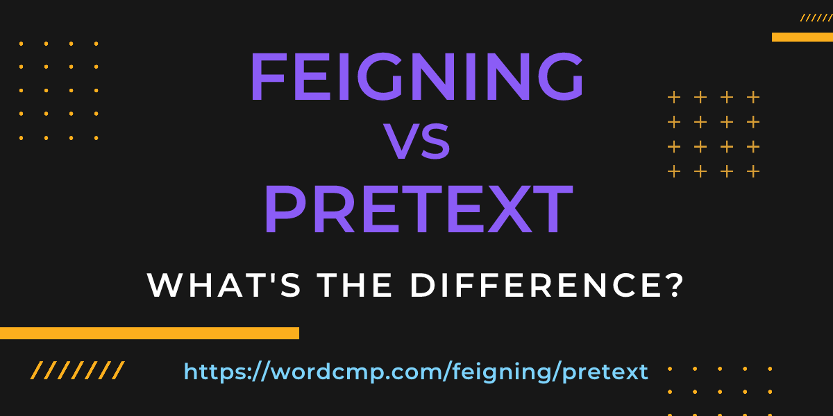 Difference between feigning and pretext