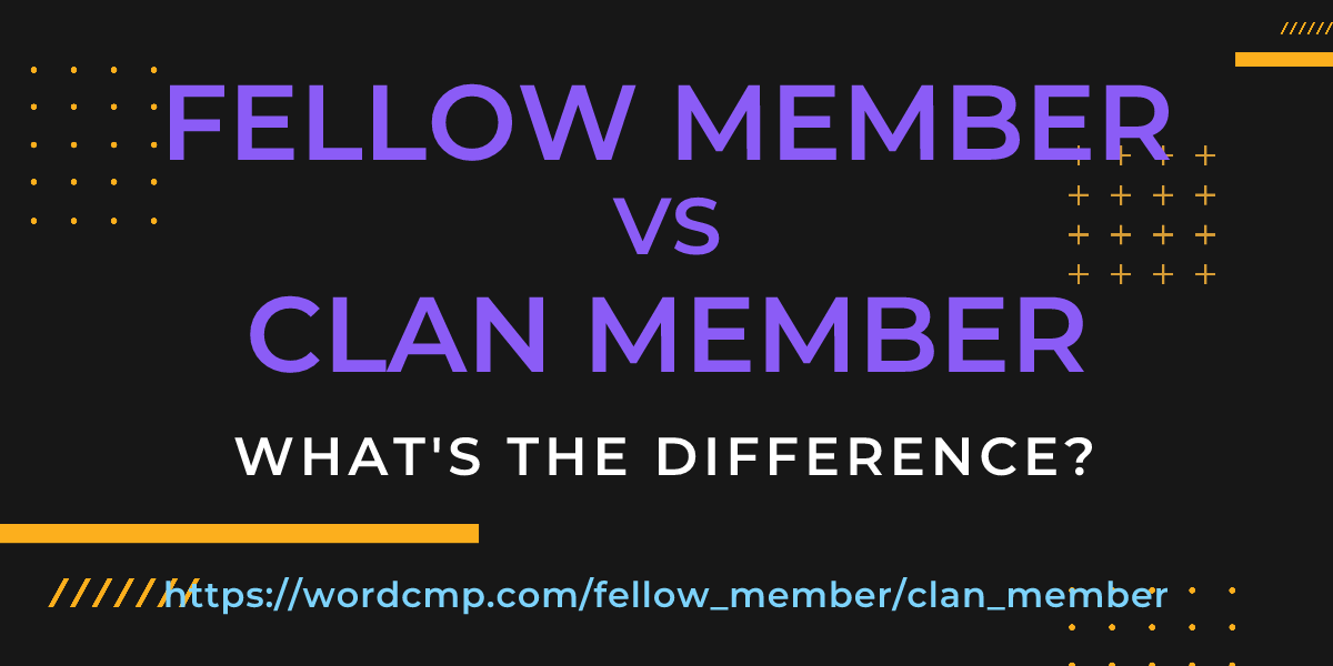 Difference between fellow member and clan member