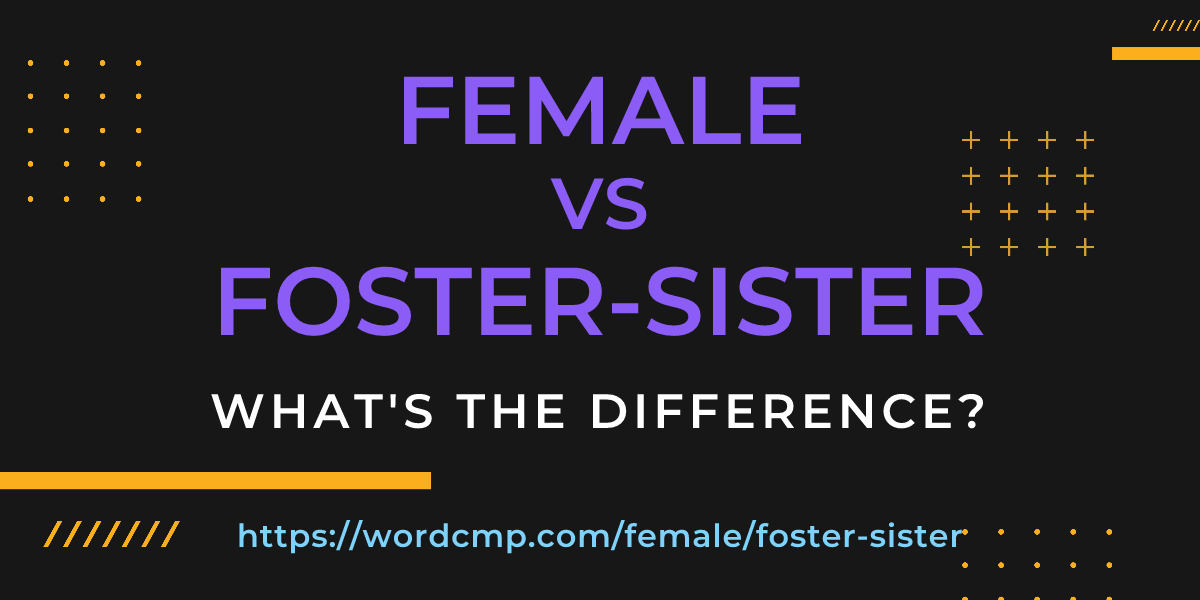 Difference between female and foster-sister