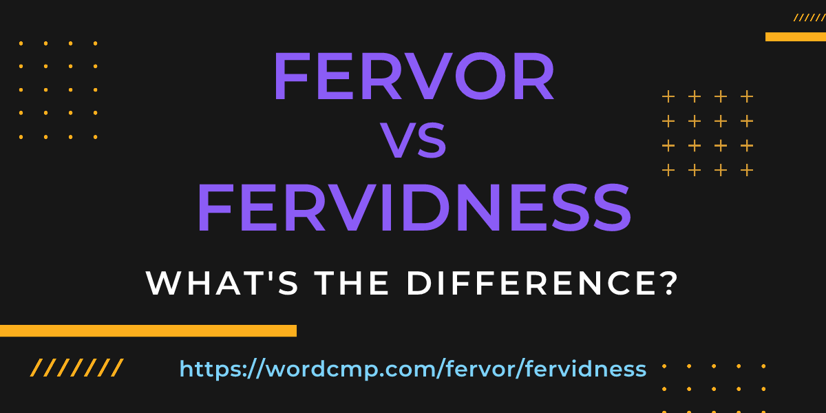 Difference between fervor and fervidness