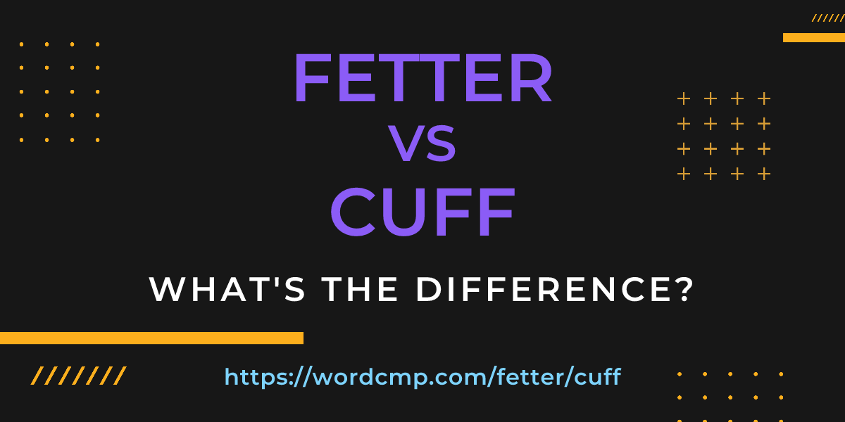 Difference between fetter and cuff