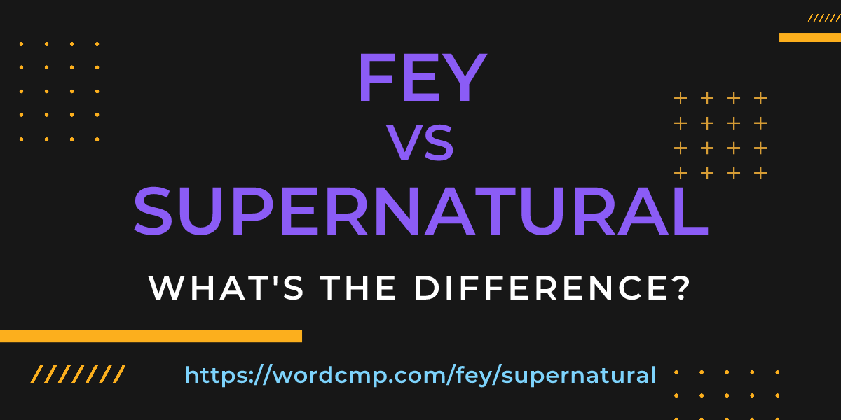 Difference between fey and supernatural