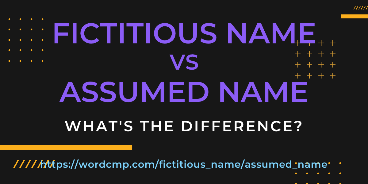 Difference between fictitious name and assumed name