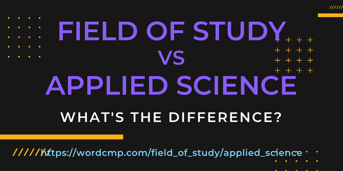 Difference between field of study and applied science