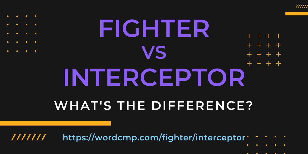 Difference between fighter and interceptor