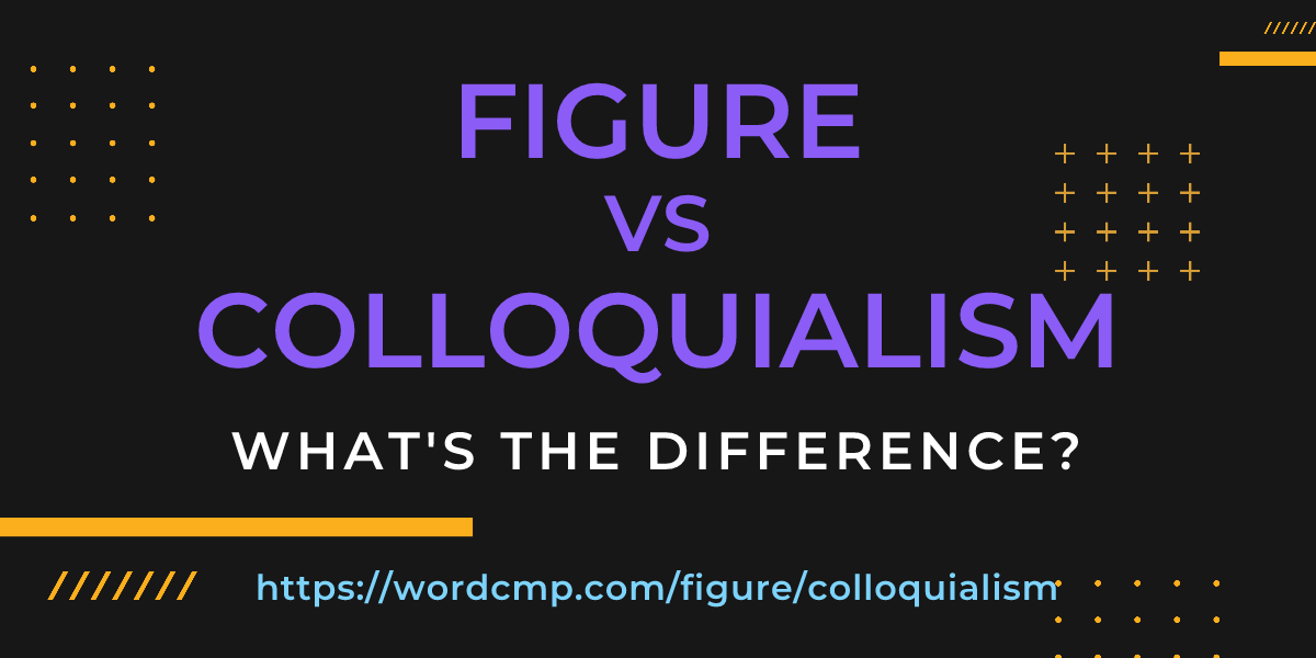 Difference between figure and colloquialism