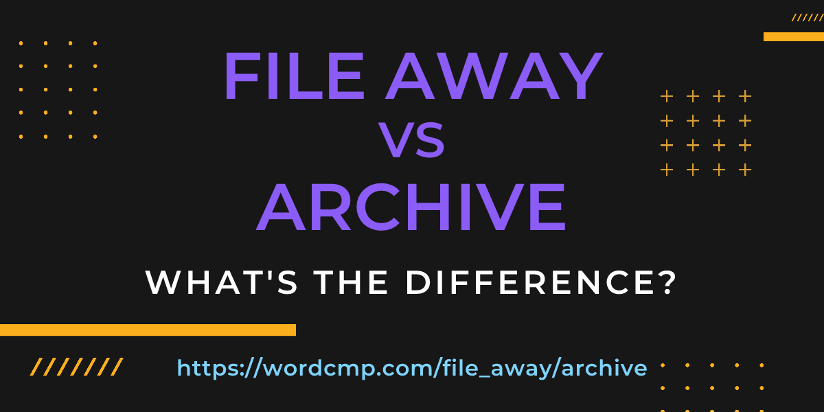 Difference between file away and archive