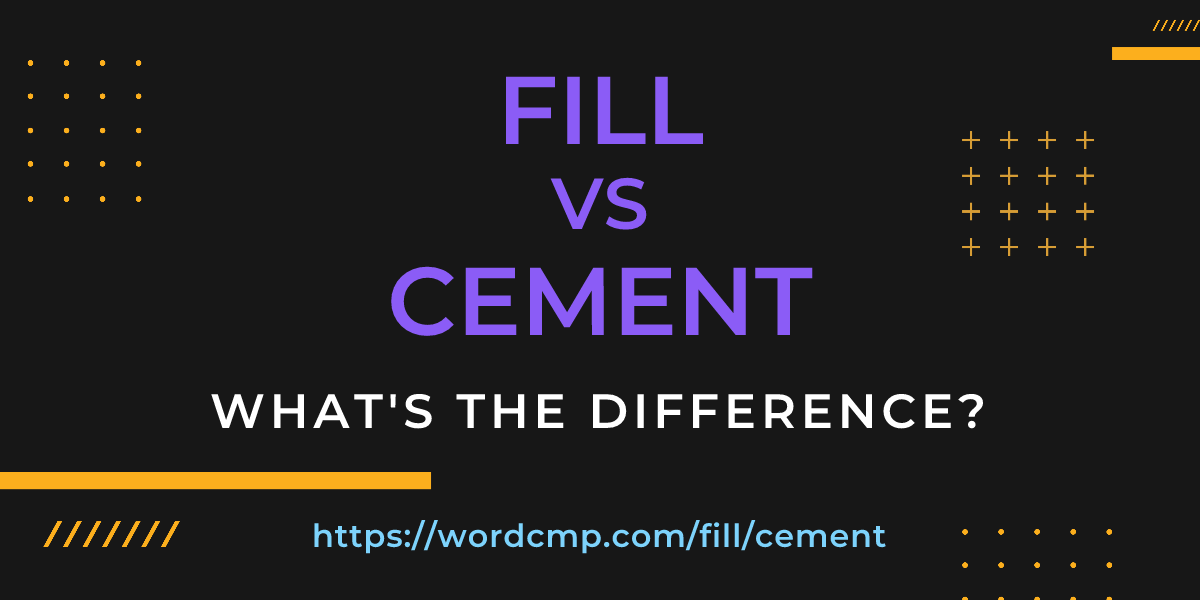 Difference between fill and cement