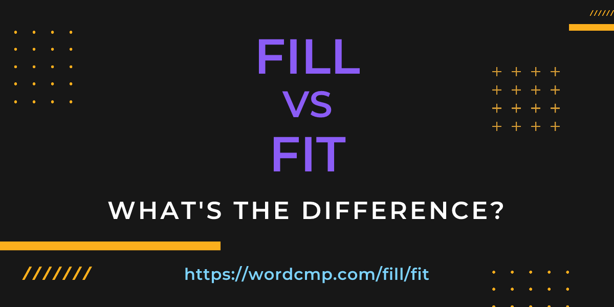 Difference between fill and fit
