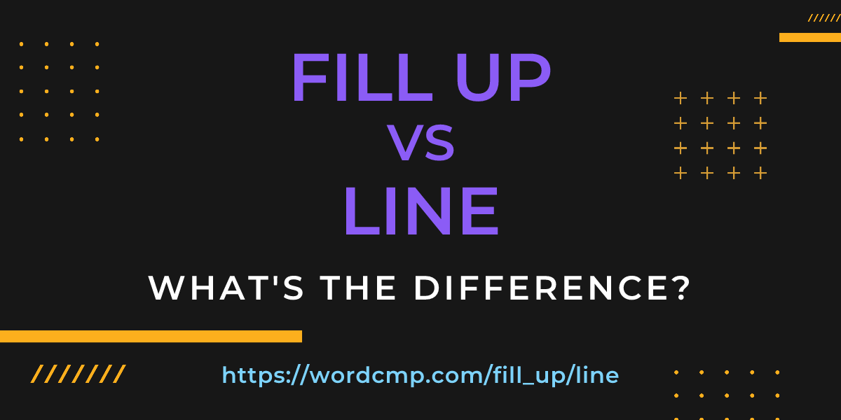 Difference between fill up and line