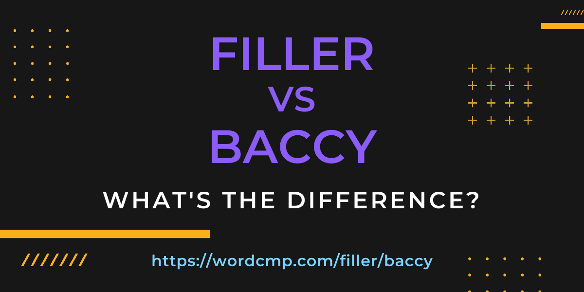 Difference between filler and baccy