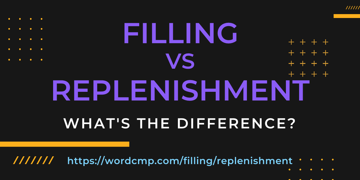 Difference between filling and replenishment
