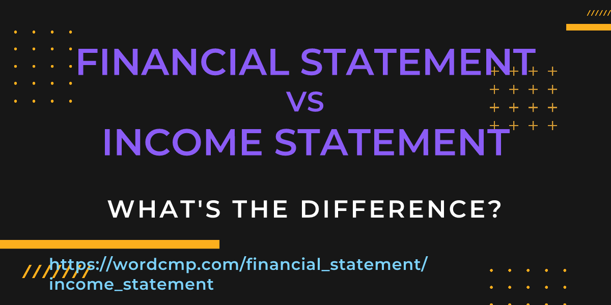 Difference between financial statement and income statement