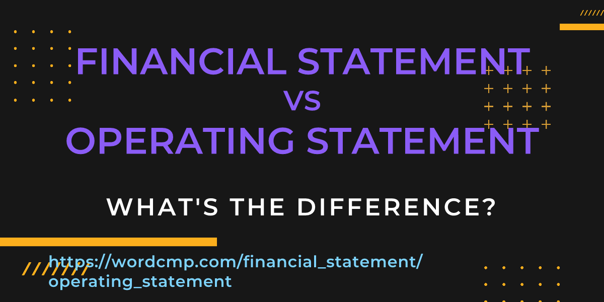 Difference between financial statement and operating statement