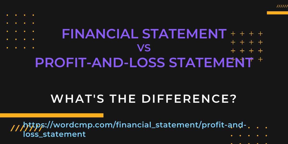Difference between financial statement and profit-and-loss statement