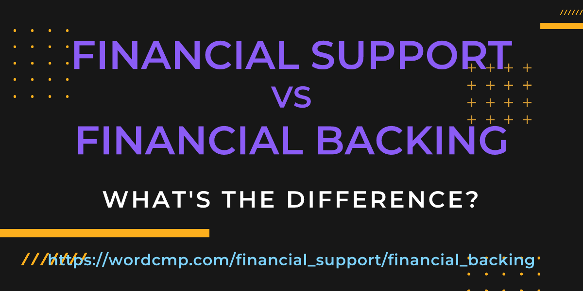 Difference between financial support and financial backing