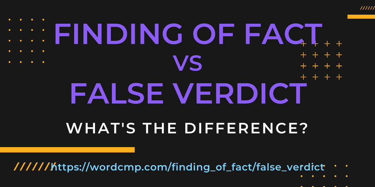 Difference between finding of fact and false verdict
