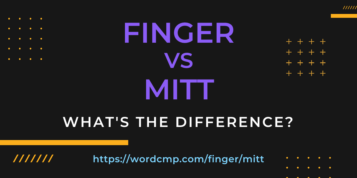 Difference between finger and mitt