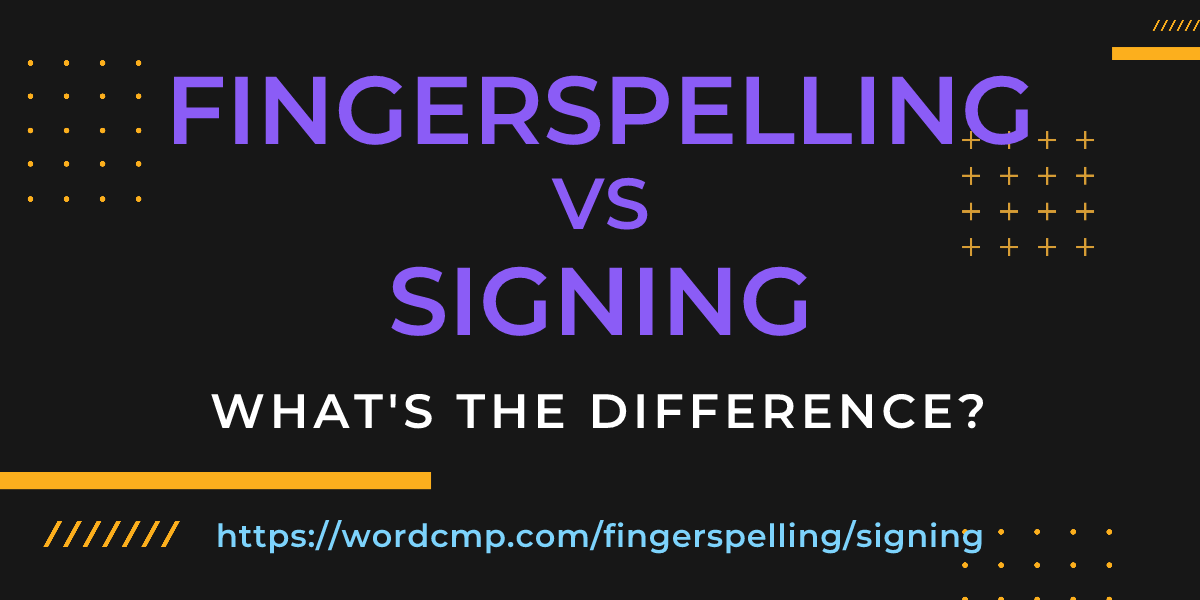 Difference between fingerspelling and signing