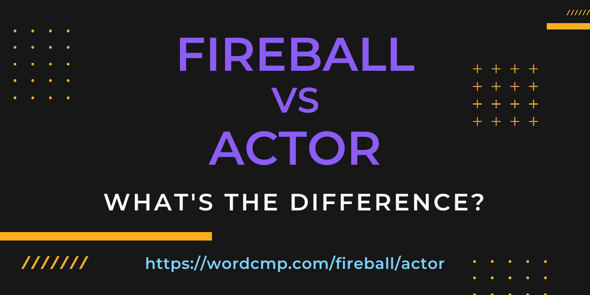 Difference between fireball and actor