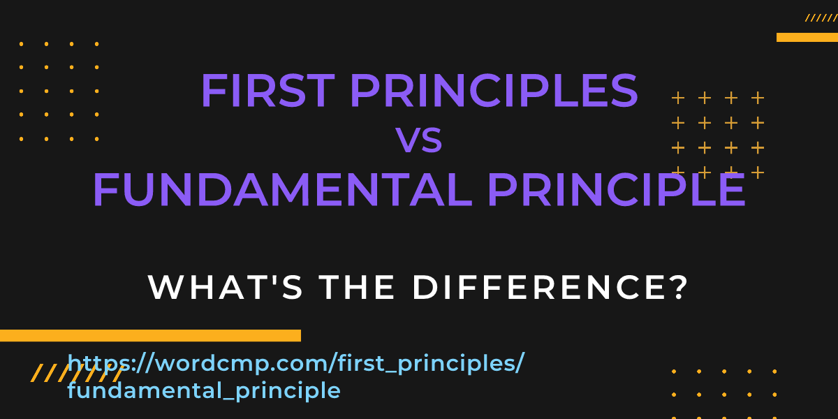 Difference between first principles and fundamental principle