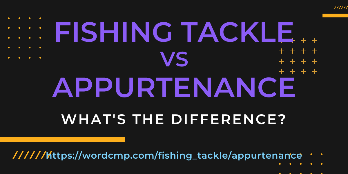Difference between fishing tackle and appurtenance