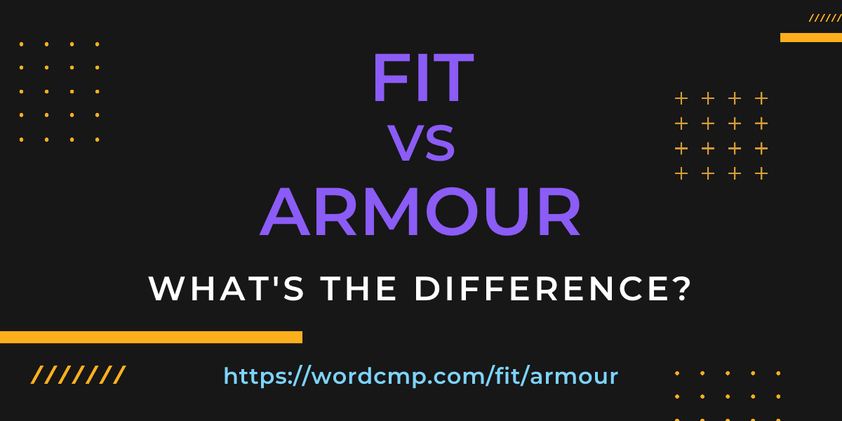 Difference between fit and armour