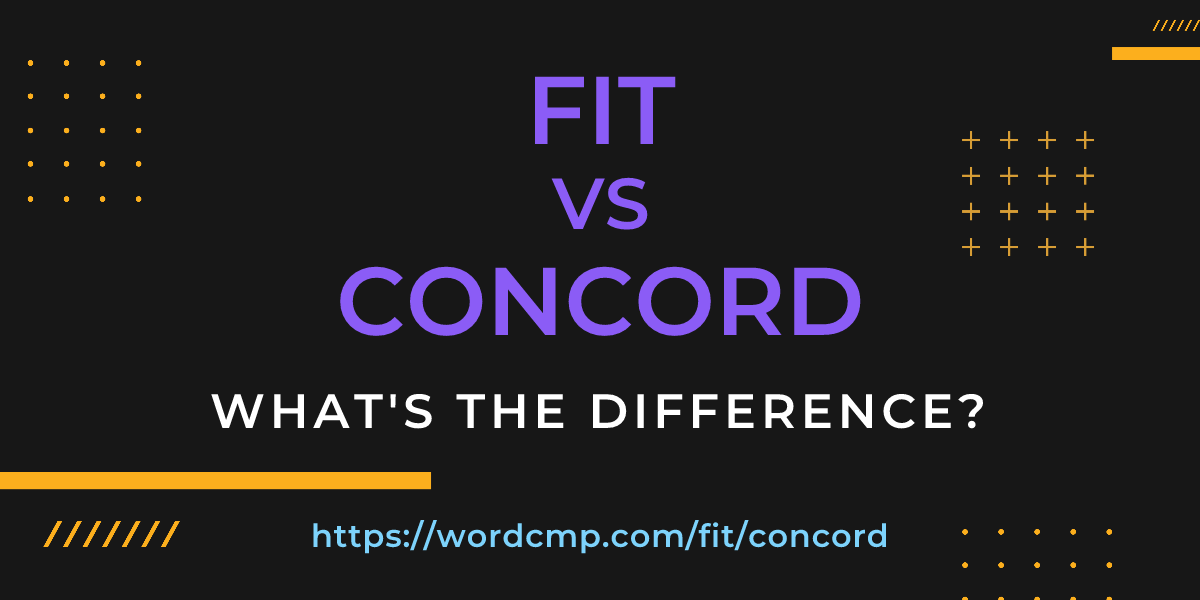 Difference between fit and concord