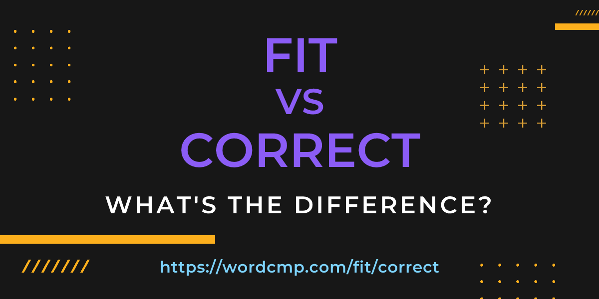 Difference between fit and correct