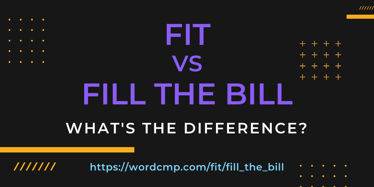 Difference between fit and fill the bill
